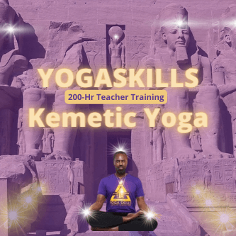 New! YogaSkills Kemetic Yoga 200-Hour Certified Teacher Training